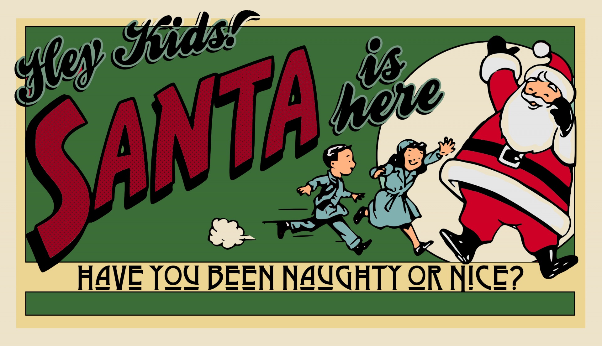 Vintage postcard. Santa is here. Have you been naughty or nice Green Background