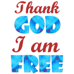 Thank God I Am Free