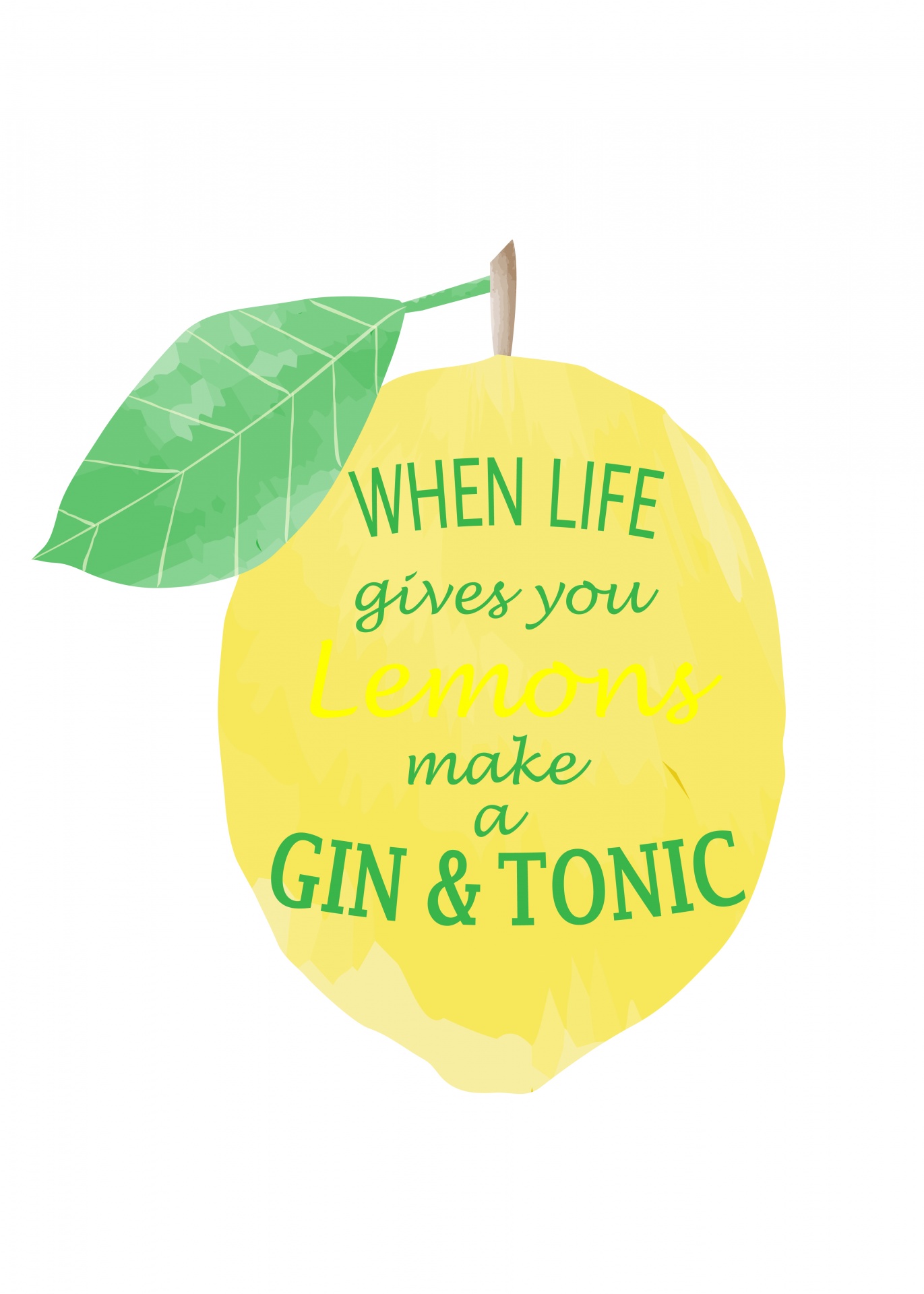 Lemon with motivational quote - when life gives you lemons make a gin and tonic