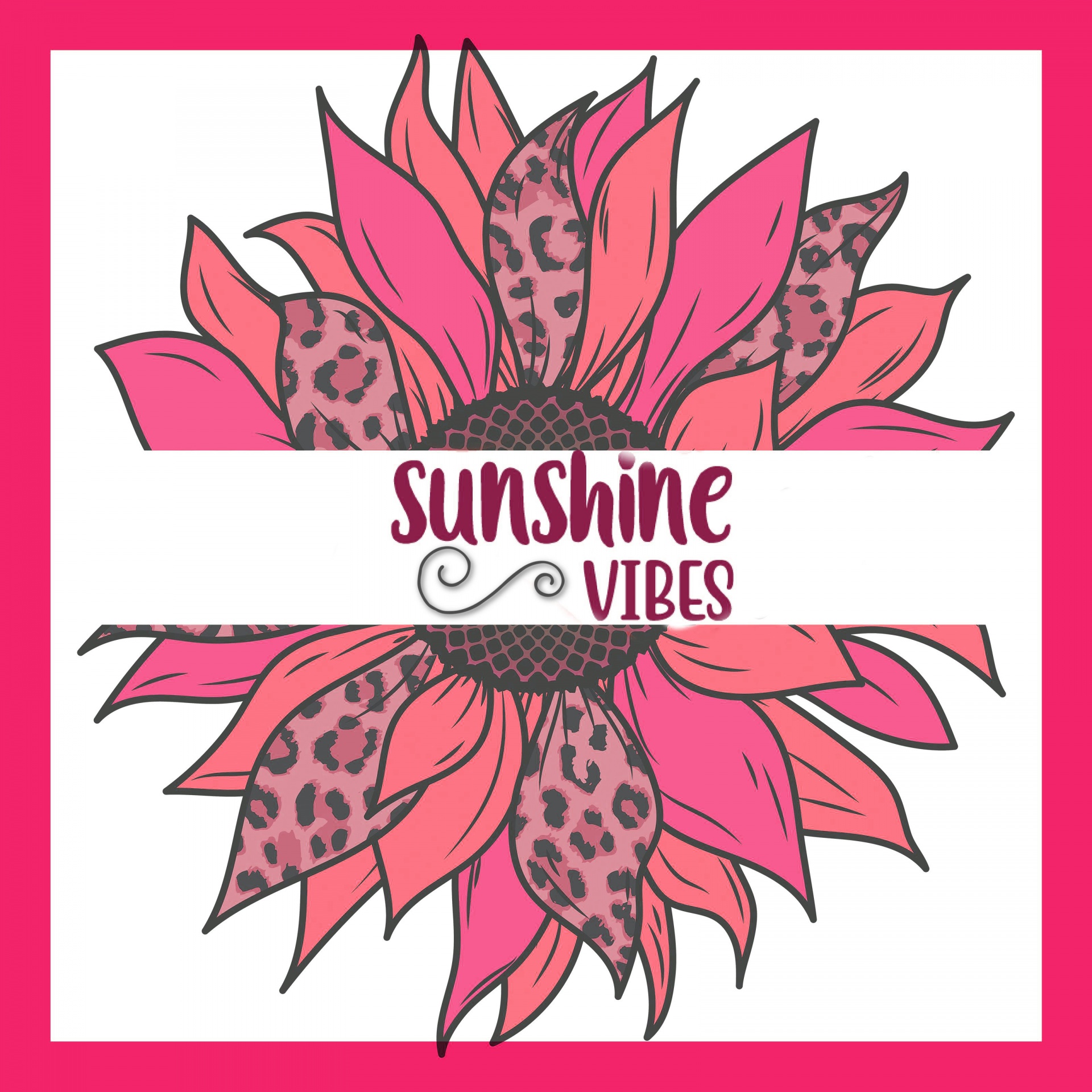 sunflower shaped flower in pink hues with words SUNSHINE VIBES