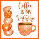 Coffee Is My Valentine