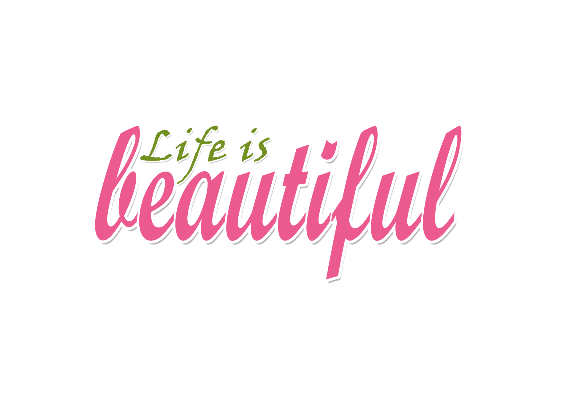 Life Is Beautiful Typography