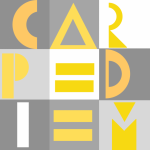 Carpe Diem - Seize The Day