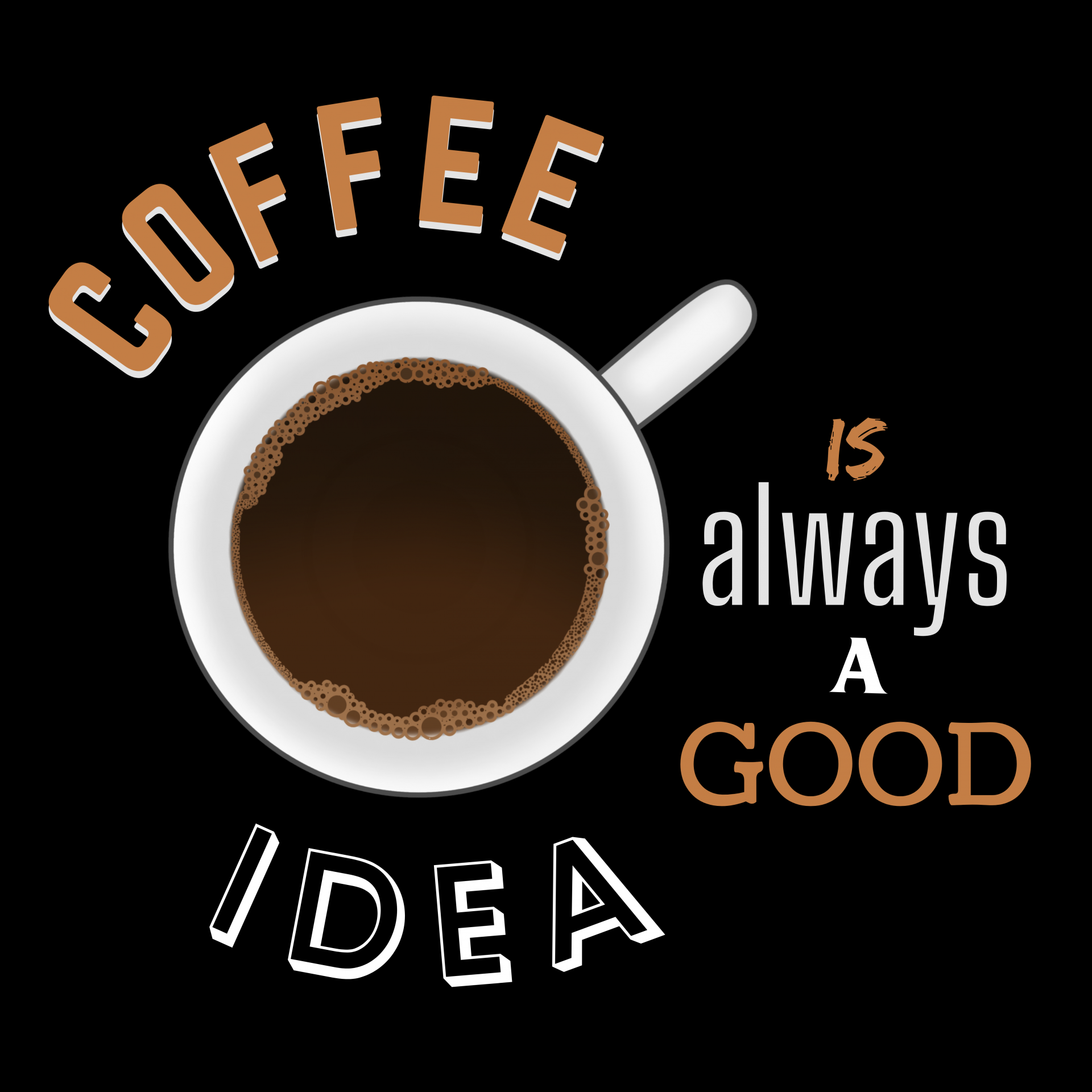 Coffee Is Always A Good Idea Free Stock Photo - Public Domain Pictures