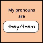 My Pronouns They Them Orange Badge